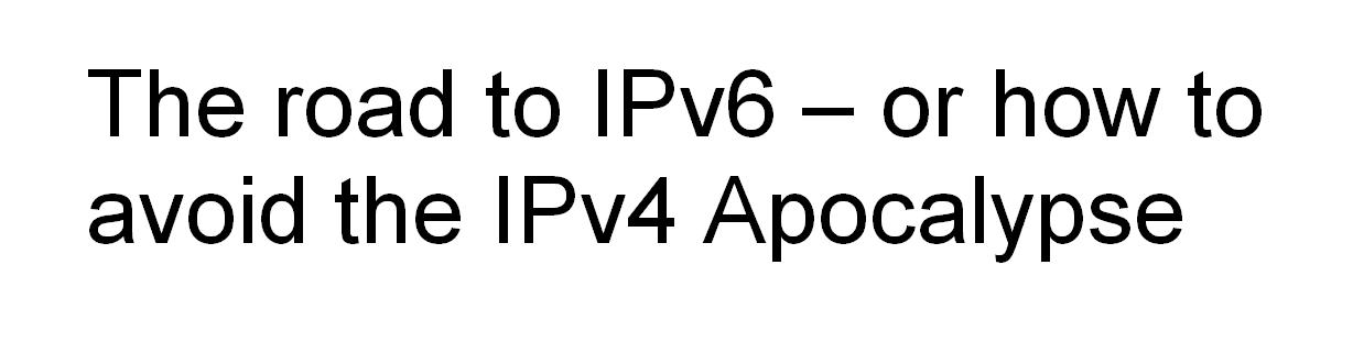 IPv4 business case for IPv6