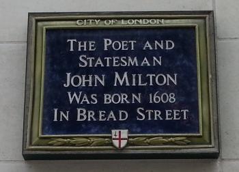 plaque indicating that John Milton was born in Bread Street - interesting